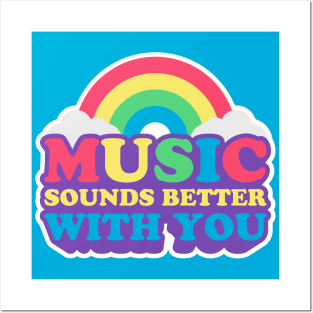 Music Sounds Better With You Posters and Art